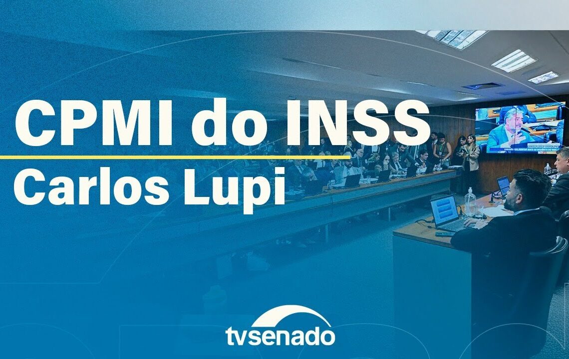 CPMI do INSS ouve ex-ministro da Previdência Carlos Lupi – 8/9/25 — Senado Notícias