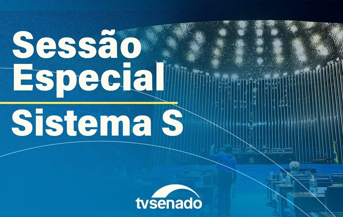 Plenário homenageia o Sistema S – 19/9/25 — Senado Notícias