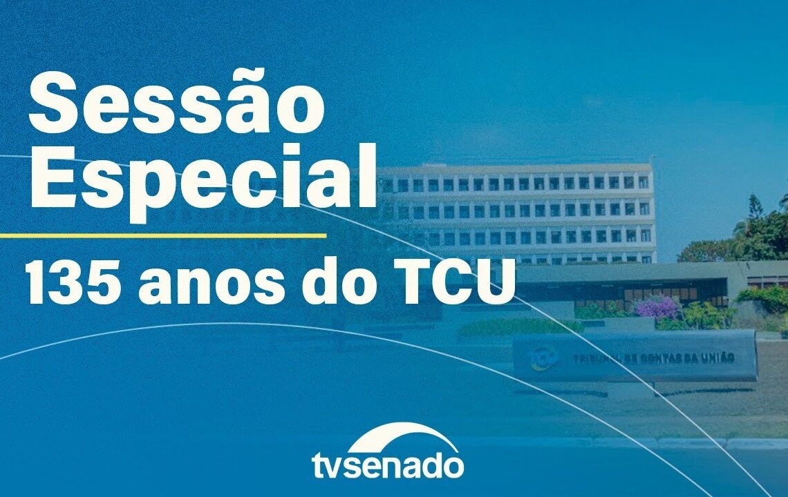 Senado celebra os 135 anos do Tribunal de Contas da União – 4/11/25 — Senado Notícias