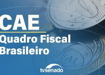 CAE analisa evolução do quadro fiscal brasileiro – 10/12/25 — Senado Notícias