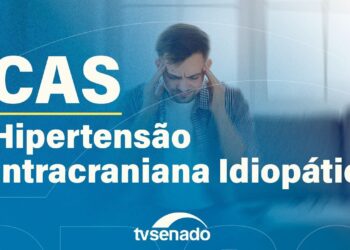 CAS debate atenção à hipertensão intracraniana – 15/12/2025 — Senado Notícias