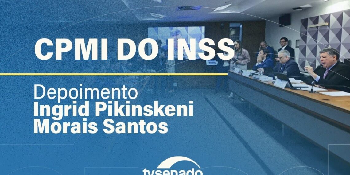 CPMI do INSS ouve Ingrid Pikinskeni Morais Santos, ligada à Conafer – 23/2/26 — Senado Notícias