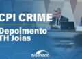 CPI do Crime Organizado ouve o deputado TH Joias – 25/2/26 — Senado Notícias