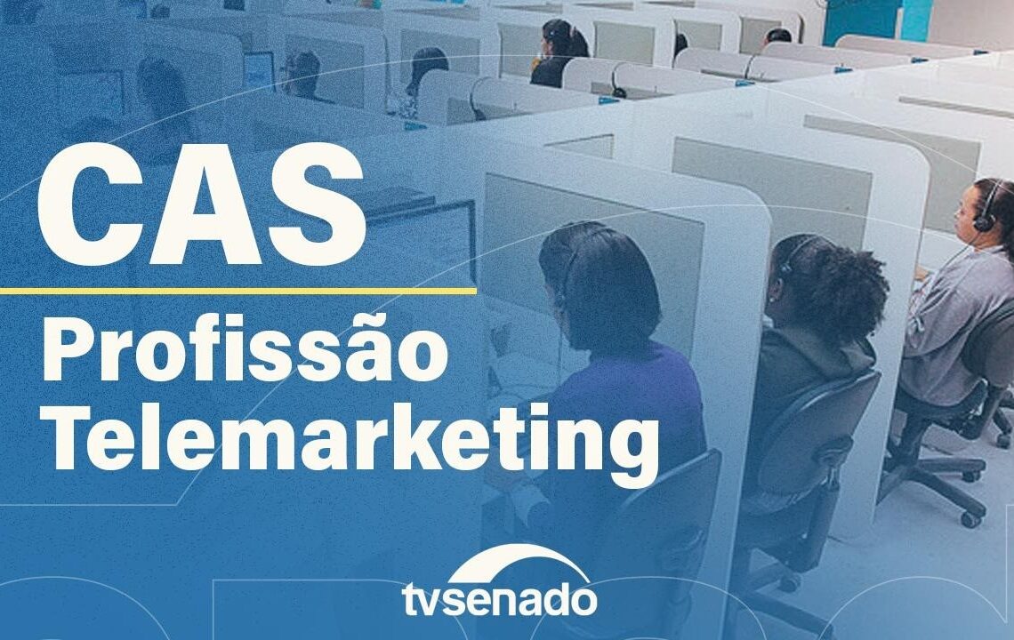 CAS debate profissão de operador de telemarketing – 26/2/26 — Senado Notícias