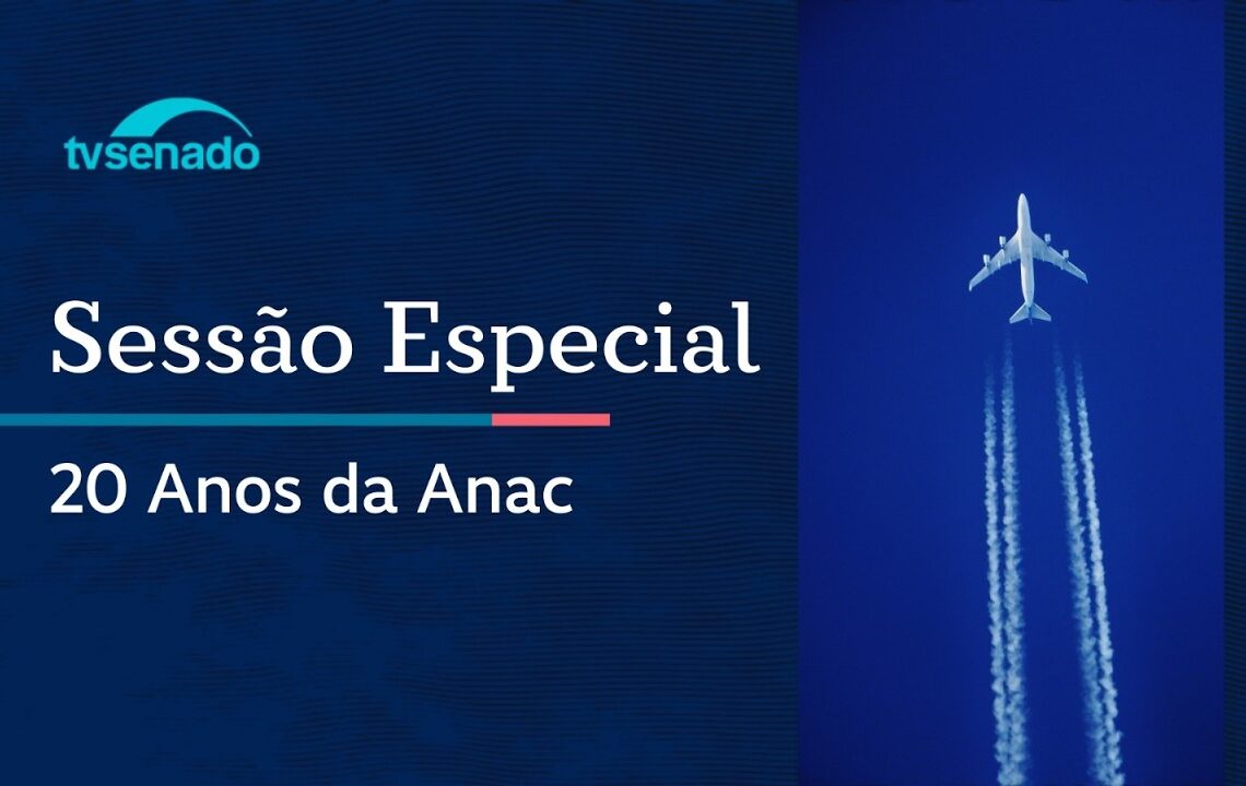 sessão especial celebra 20 anos da Anac – 16/3/26 — Senado Notícias