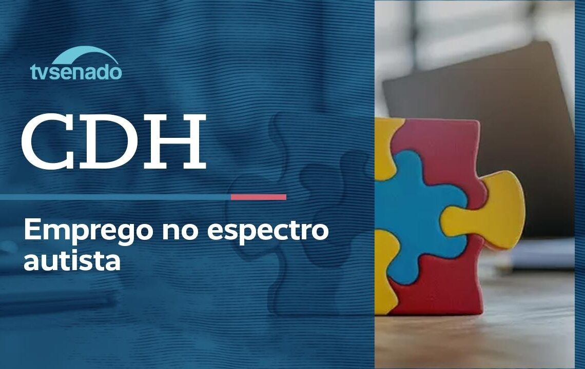 Vídeo: CDH debate mercado de trabalho para autistas – 9/4/26