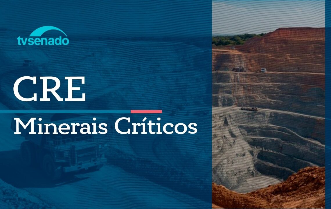 CRE debate regulação do setor de minerais críticos – 2/6/26 — Senado Notícias