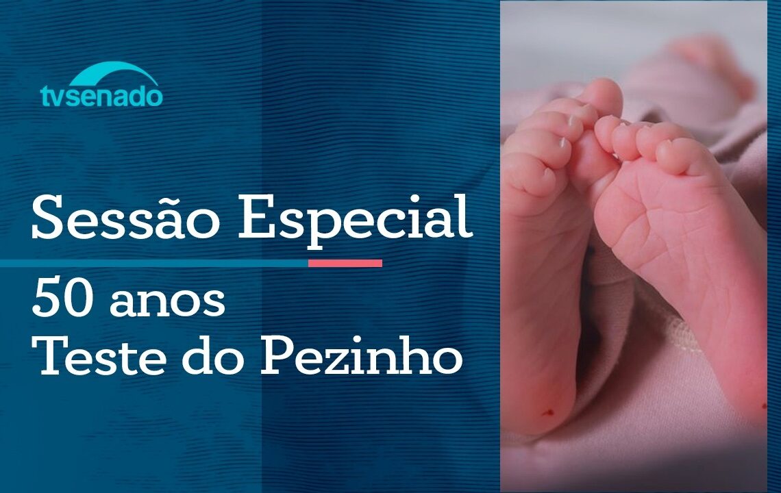 Senado celebra os 50 anos do Teste do Pezinho – 2/6/26 — Senado Notícias