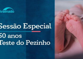 Senado celebra os 50 anos do Teste do Pezinho – 2/6/26 — Senado Notícias
