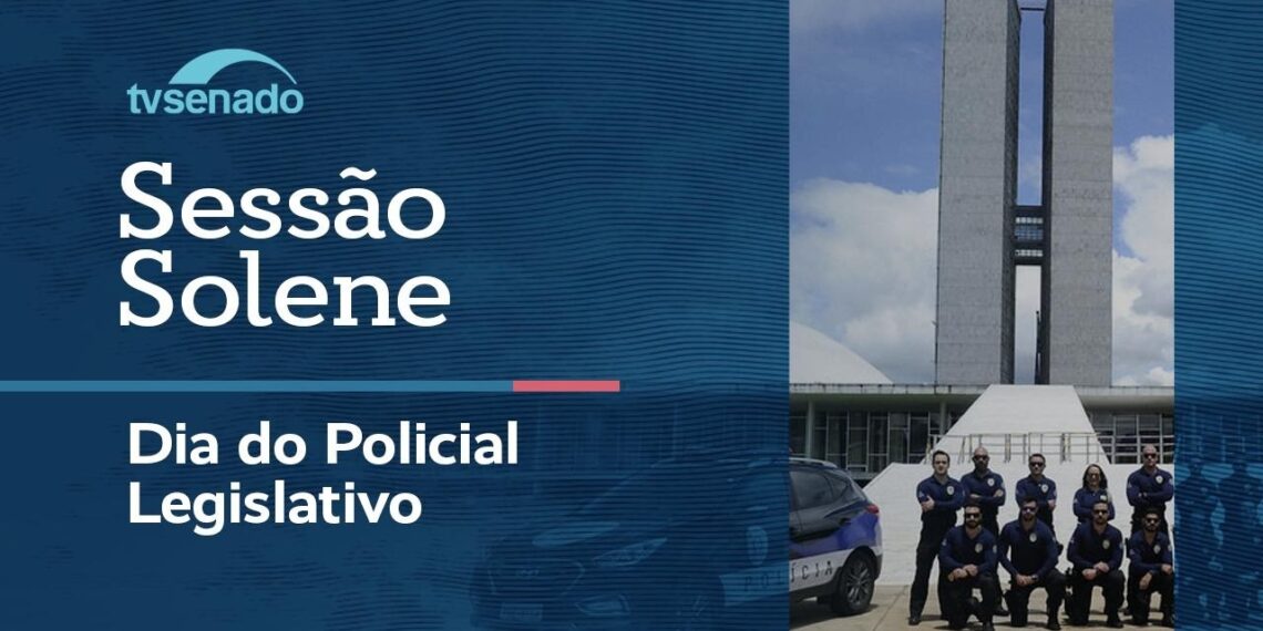 Sessão solene presta homenagem ao Dia do Policial Legislativo – 26/6/26 — Senado Notícias