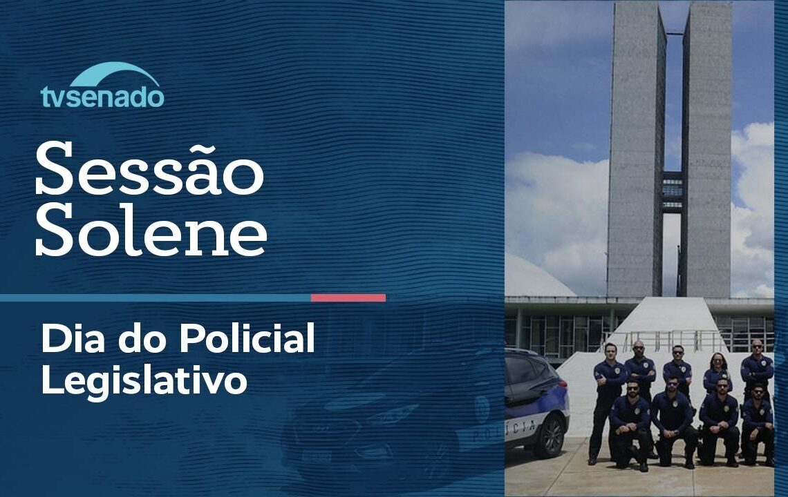 Sessão solene presta homenagem ao Dia do Policial Legislativo – 26/6/26 — Senado Notícias