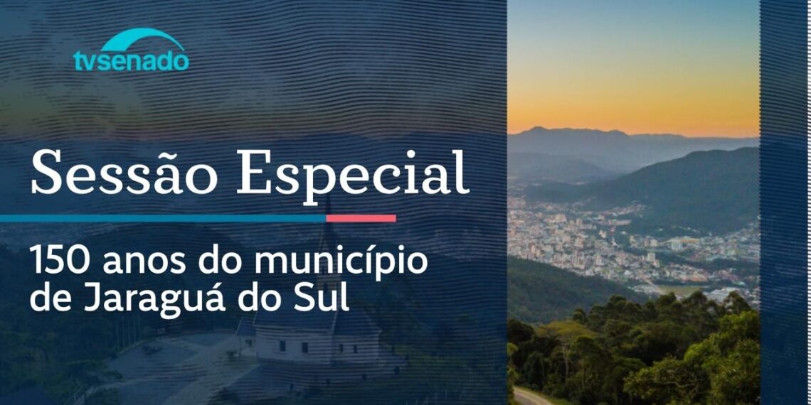 Senado celebra os 150 anos de Jaraguá do Sul – 30/6/26 — Senado Notícias