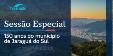 Senado celebra os 150 anos de Jaraguá do Sul – 30/6/26 — Senado Notícias