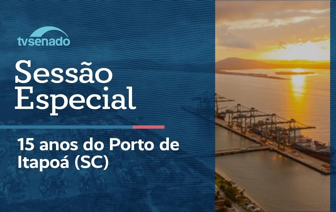 Senado celebra os 15 anos do Porto de Itapoá (SC)