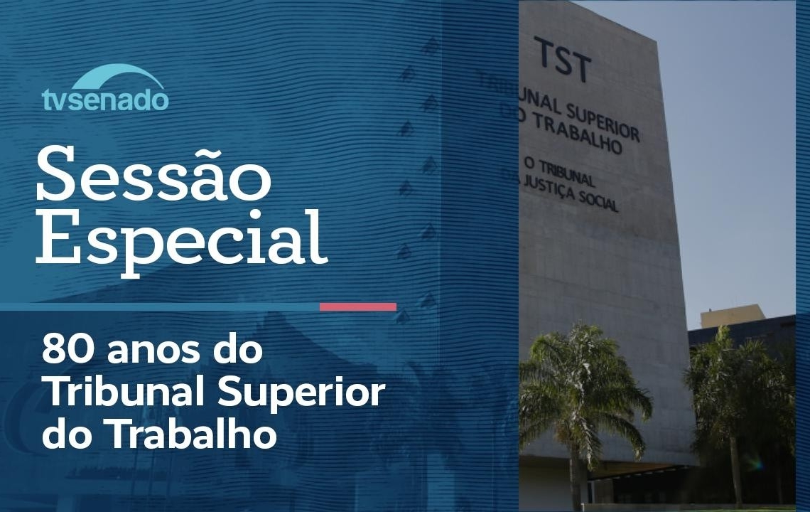 Senado celebra os 80 anos do Tribunal Superior do Trabalho – 24/8/26 — Senado Notícias