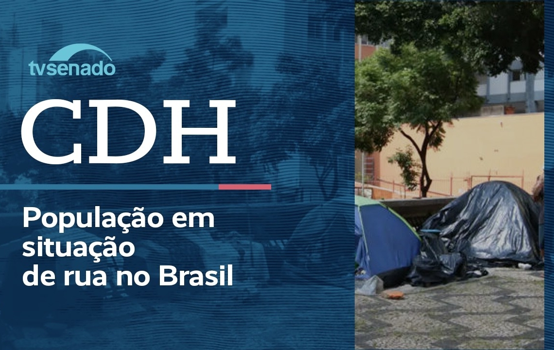 CDH debate as condições da população em situação de rua – 25/8/26 — Senado Notícias
