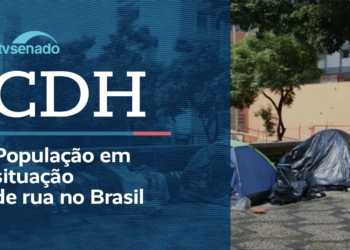 CDH debate as condições da população em situação de rua – 25/8/26 — Senado Notícias